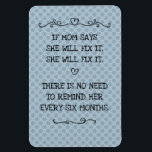 Magnet Flexible Elle Va Réparer Ça Drôle Maman Plaisanterie<br><div class="desc">Si maman dit qu'elle va le réparer, elle va le réparer ! Pas besoin de les rappeler tous les six mois. OK ? OK ! Customisez cette drôle de blague de maman à présenter à votre mère, ou grand-mère, ou Margery, Mark, ou qui que ce soit dans votre ami ou...</div>