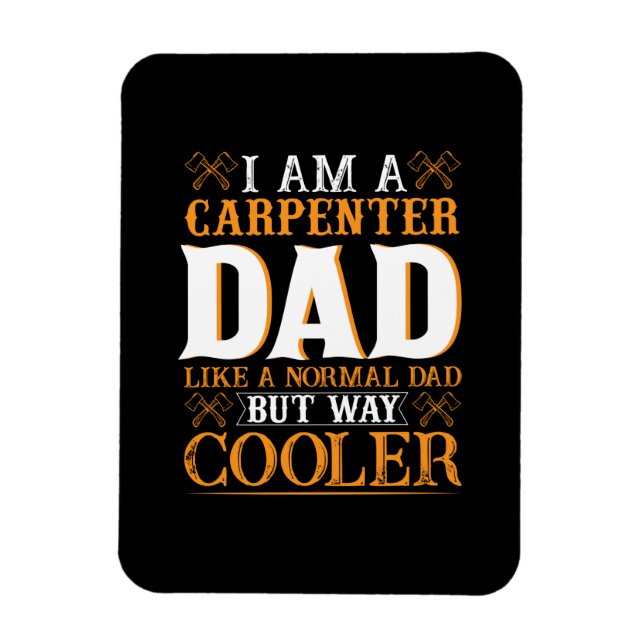 Magnet Flexible Fête des pères Je Suis Un Carpenter Papa (Vertical)