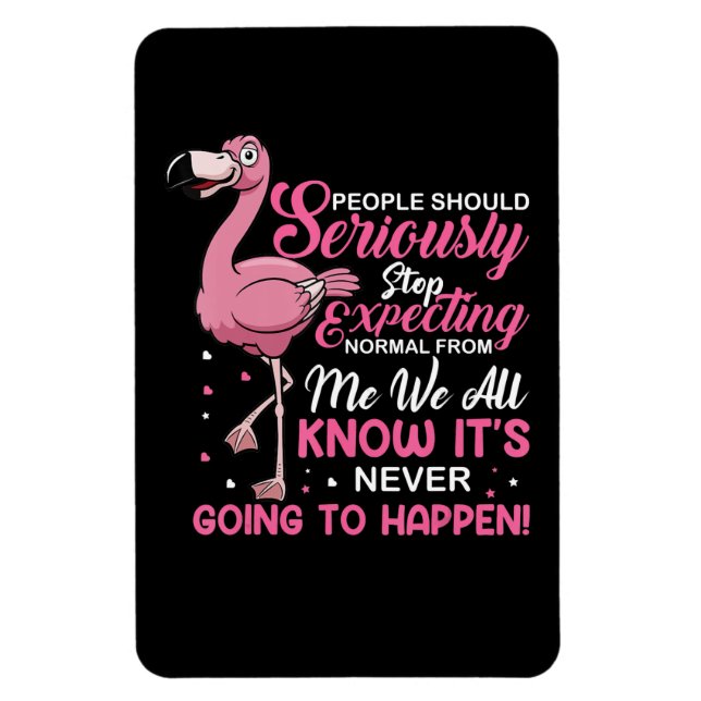 Magnet Flexible Flamingos | People Should Stop Expecting Normal (Vertical)