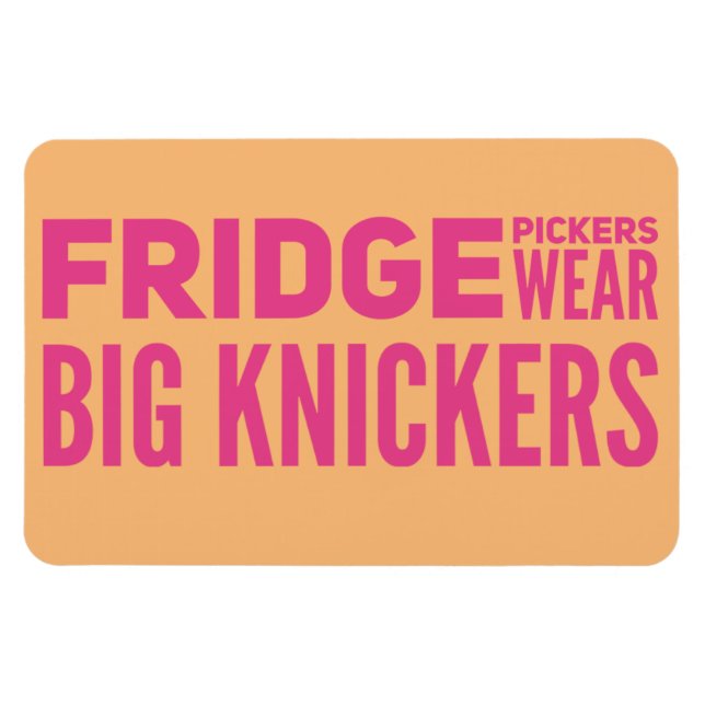 Magnet Flexible FRIDGE Pickers porter de gros culottes slogan Magn (Horizontal)