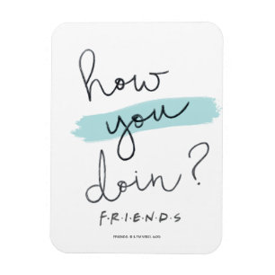 Magnet Flexible FRIENDS™   How You Doin?