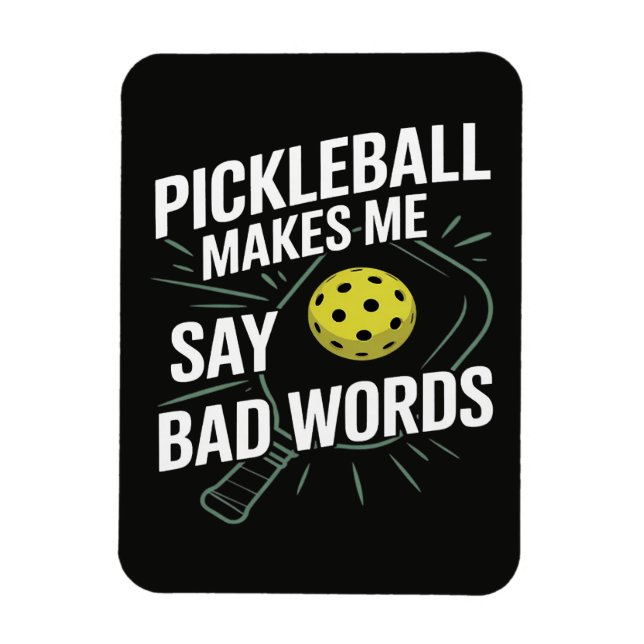 Magnet Flexible Funny Pickleball Me Fait Dire Des Gros Mots (Vertical)
