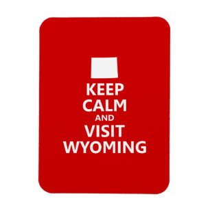 Magnet Flexible Gardez votre calme et visitez Wyoming