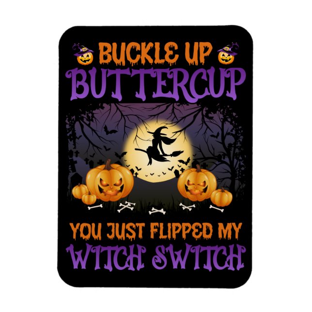 Magnet Flexible Halloween Witch Switch Buckle Up Buttercup       (Vertical)