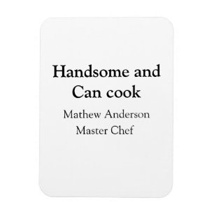 Magnet Flexible Handsome et peut cuisiner ajouter nom maître chef 