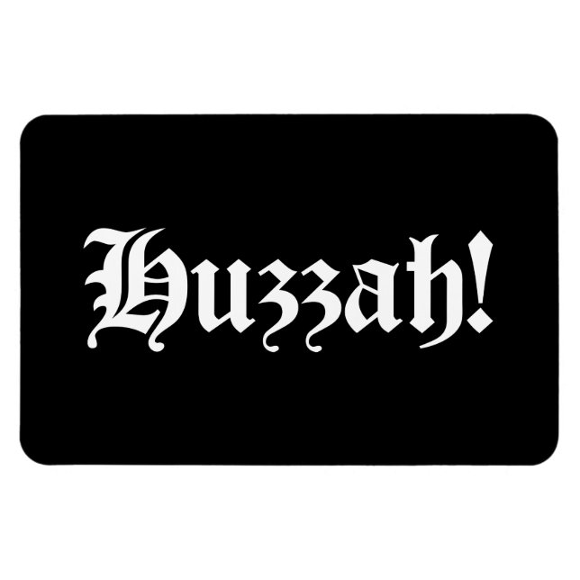 Magnet Flexible Huzzah ! {Typographie médiévale} (Horizontal)