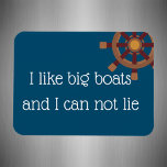 Magnet Flexible I Like Big Boats Stateroom Funny Cruise Door<br><div class="desc">This design was created though digital art. It may be personalized in the area provide or customizing by choosing the click to customize further option and changing the name, initials or words. You may also change the text color and style or delete the text for an image only design. Contact...</div>