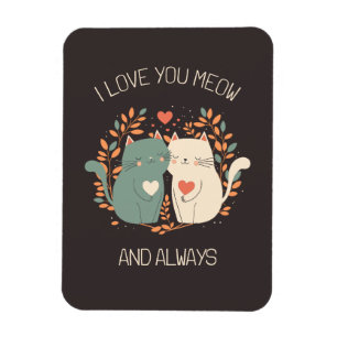 Magnet Flexible I Love You Meow and Always Cute Cats Valentine's
