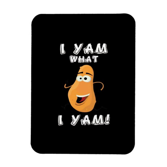 Magnet Flexible I Yam What I Yam Classic Funny Meme (Vertical)