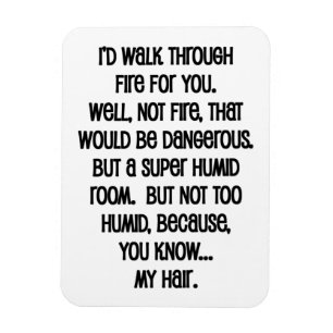 Magnet Flexible I'd Walk Though Fire For You