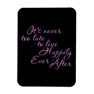 MAGNET FLEXIBLE IL N'EST JAMAIS TROP TARD POUR VIVRE HEUREUSEMENT