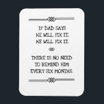 Magnet Flexible Il Va Le Corriger Drôle Papa Plaisanterie<br><div class="desc">Si papa dit qu'il va le réparer, il va le réparer ! Pas besoin de les rappeler tous les six mois. OK ? OK ! Customisez cette drôle de blague de papa à présenter à votre père, ou grand-père, ou George, Géorgie, ou qui que ce soit dans votre groupe familial,...</div>