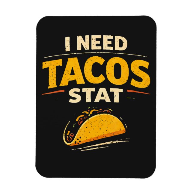 Magnet Flexible J'ai besoin de tacos stat (Vertical)