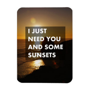 Magnet Flexible J'ai juste besoin de toi et de couchers de soleil