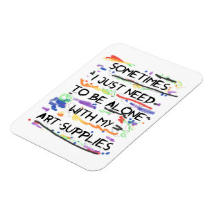 Magnet Flexible J'Ai Juste Besoin D'Être Seul Avec Mes Articles D'