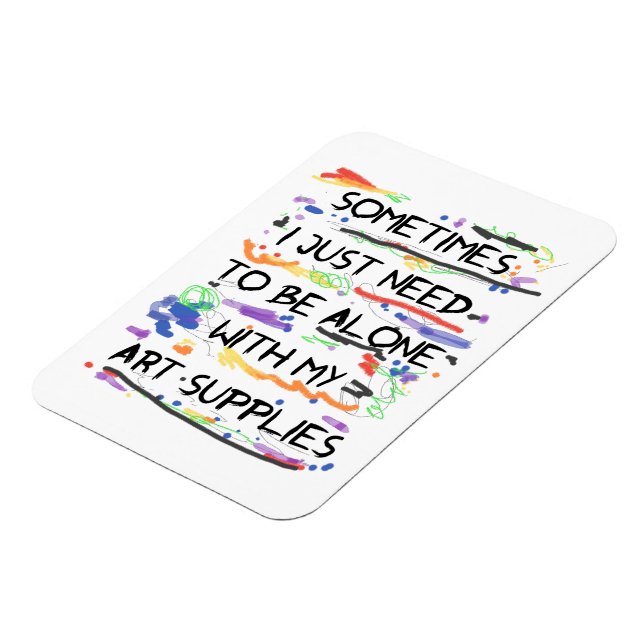 Magnet Flexible J'Ai Juste Besoin D'Être Seul Avec Mes Articles D' (Côté Gauche)