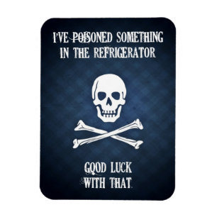 Magnet Flexible J'ai Poisonné Quelque Chose Dans Le Réfrigérateur.
