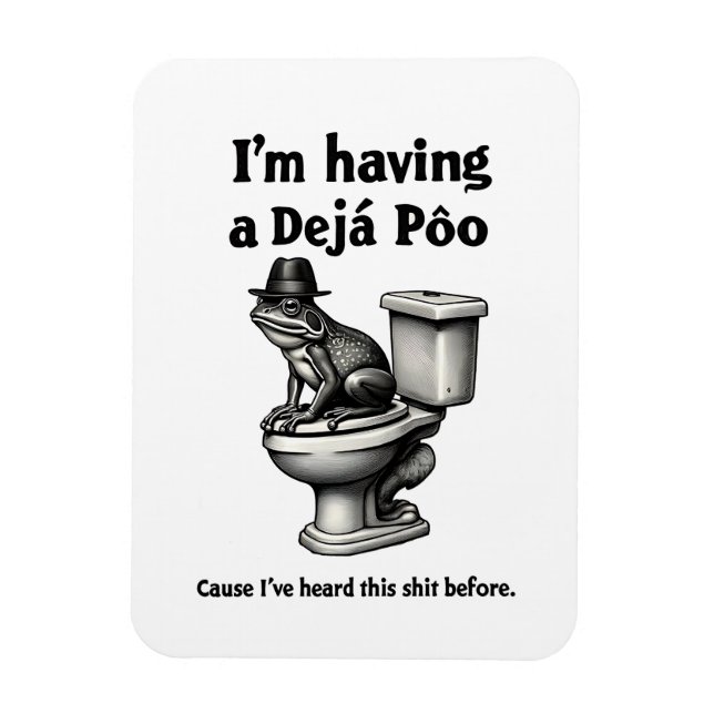 Magnet Flexible J'ai un Poo de Déjà entendu ça avant la grenouille (Vertical)