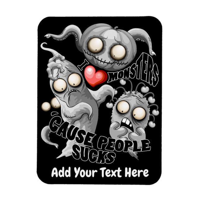 Magnet Flexible J'aime les monstres parce que les gens aiment les  (Vertical)
