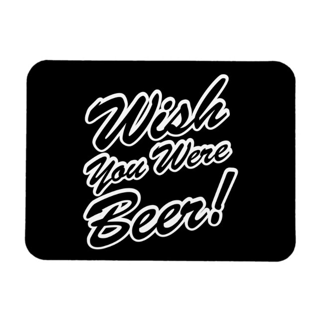 Magnet Flexible J'Aimerais Que Tu Sois Bière ! (Horizontal)
