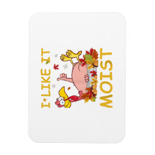 Magnet Flexible Je l'aime humide drôle de dinde comme le dîner de 