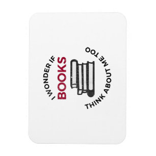 Magnet Flexible Je me demande si les livres pensent aussi à moi -