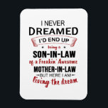 Magnet Flexible Je N'Ai Jamais Rêvé D'Être Fils-En-Droit, Freakin'<br><div class="desc">Je N'Ai Jamais Rêvé D'Être Le Fils-En-Droit D'Une Magnifique Belle-Mère,  D'Un Cadeau D'Anniversaire,  D'Une Fier Chemise De Fils De La Mère.</div>