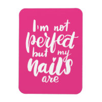 Je ne suis pas parfait, mais mes ongles sont