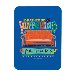 Magnet Flexible Je préférerais regarder FRIENDS™ Graphique vibrant