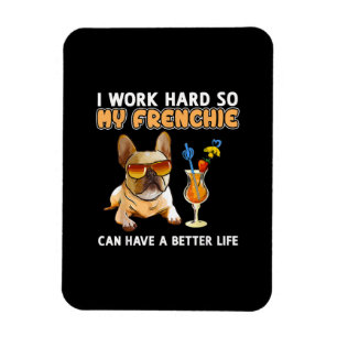 Magnet Flexible Je travaille dur pour que mes frenchies puissent a