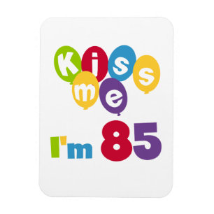 Magnet Flexible Kiss Me I'm 85 Anniversaire T-shirts et cadeaux