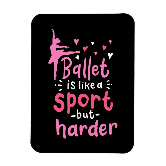 Magnet Flexible La Danse De Ballet Est Comme Un Sport, Mais Plus D (Vertical)