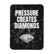 La pression crée des diamants - Motivationnel