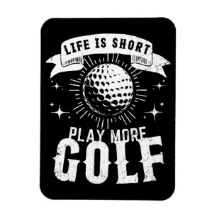 Magnet Flexible La vie est courte. Jouez plus au golf