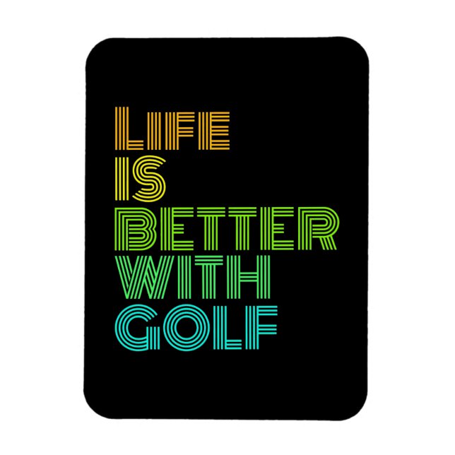 Magnet Flexible La vie est meilleure avec le golf (Vertical)