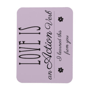 Magnet Flexible L'amour est un verbe Action. Je l'ai appris de vou