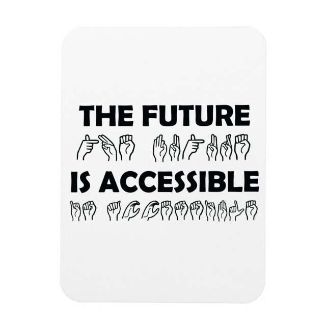 Magnet Flexible L'avenir est accessible ASL Sign Language (Vertical)
