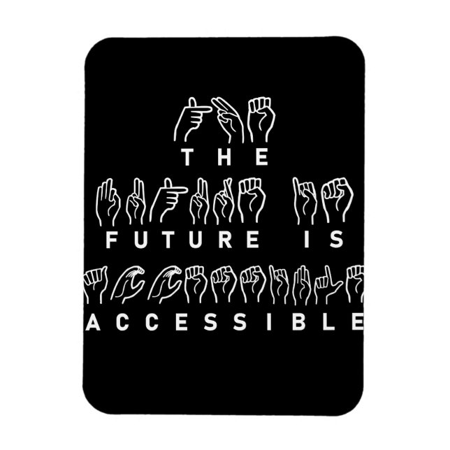 Magnet Flexible L'avenir est accessible ASL Sign Language (Vertical)