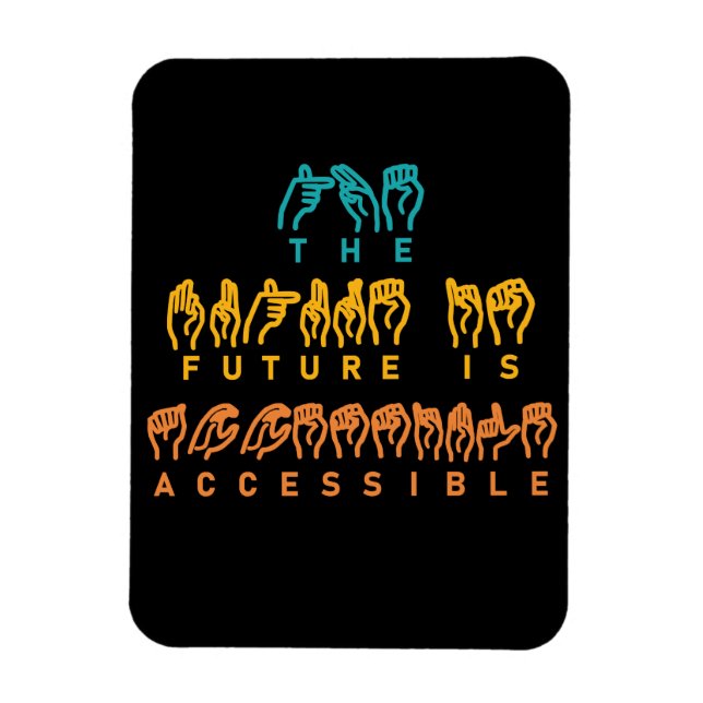 Magnet Flexible L'avenir est accessible ASL Sign Language (Vertical)