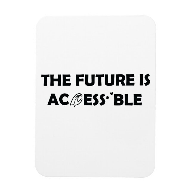 Magnet Flexible L'avenir est accessible ASL Sign Language Braille (Vertical)