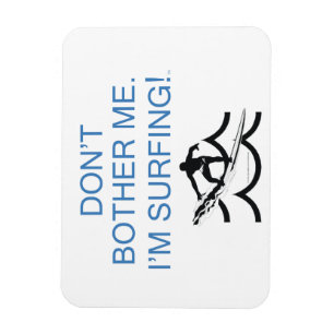 Magnet Flexible Le DESSUS ne me tracassent pas que je surfe