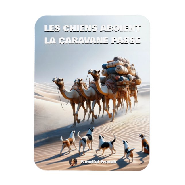 Magnet Flexible Les chiens aboient, la caravane passe (Vertical)