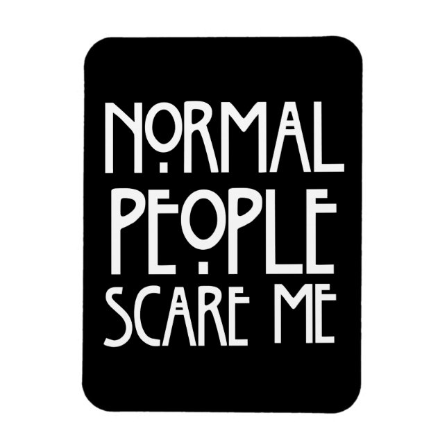 Magnet Flexible Les gens ordinaires me font peur (Vertical)