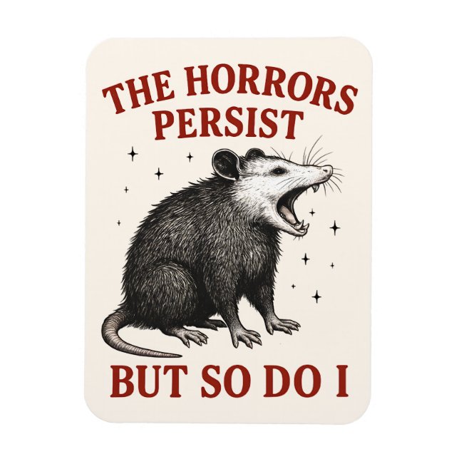 Magnet Flexible Les Horreurs Persistent Mais Moi Aussi (Vertical)