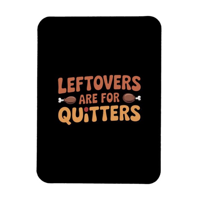 Magnet Flexible Les Restes Sont Pour Quitters Drôle Thanksgiving D (Vertical)