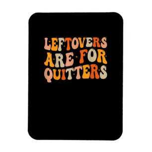 Magnet Flexible Les Restes Sont Pour Quitters Drôle Thanksgiving T