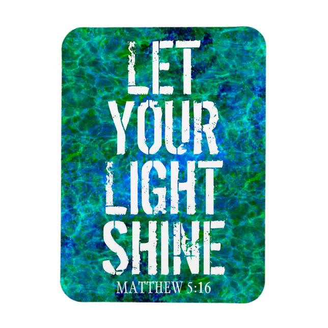 MAGNET FLEXIBLE LET YOUR LIGHT SHINE  POSTER (Vertical)