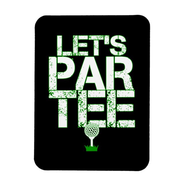 Magnet Flexible Let's Par Tee Golf Funny Golfing Party (Vertical)