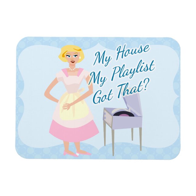 Magnet Flexible Ma Playlist Kitschy Housewoman Sarcasme (Horizontal)