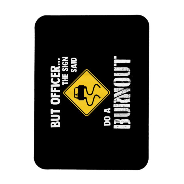 Magnet Flexible Mais Officier dit faire une brûlure - drôle de voi (Vertical)